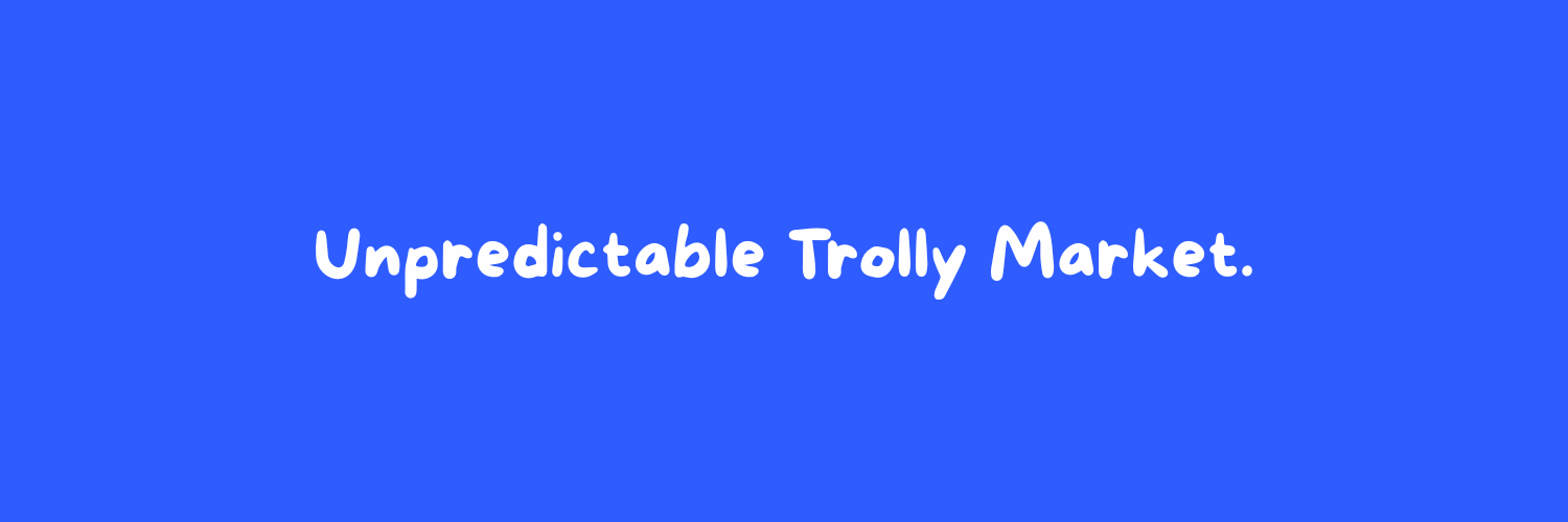 Unpredictable Trolly Market banner